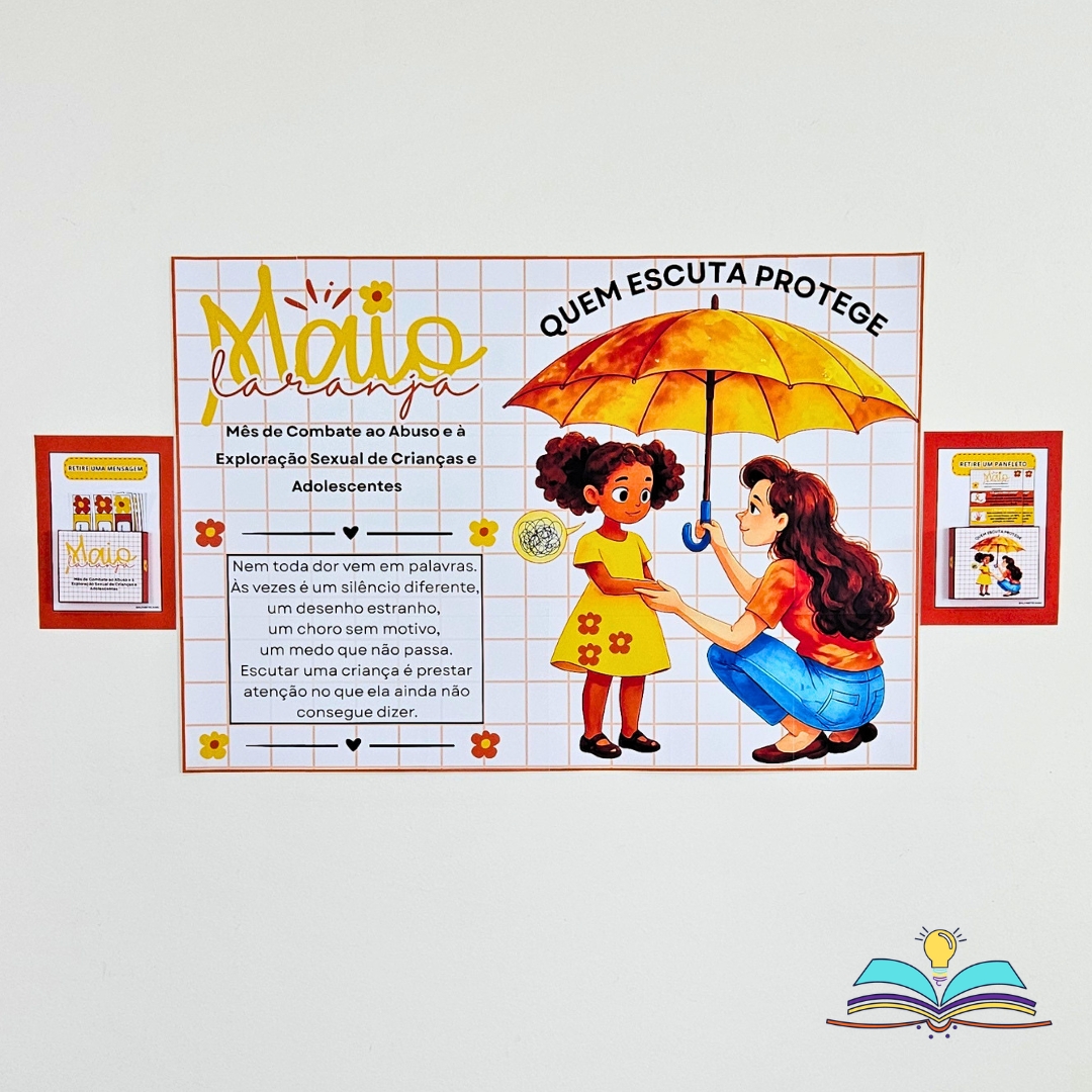 Painel com o tema Maio Laranja, educativo para orientar, conscientizar e promover cuidado, atenção e proteção infantil.