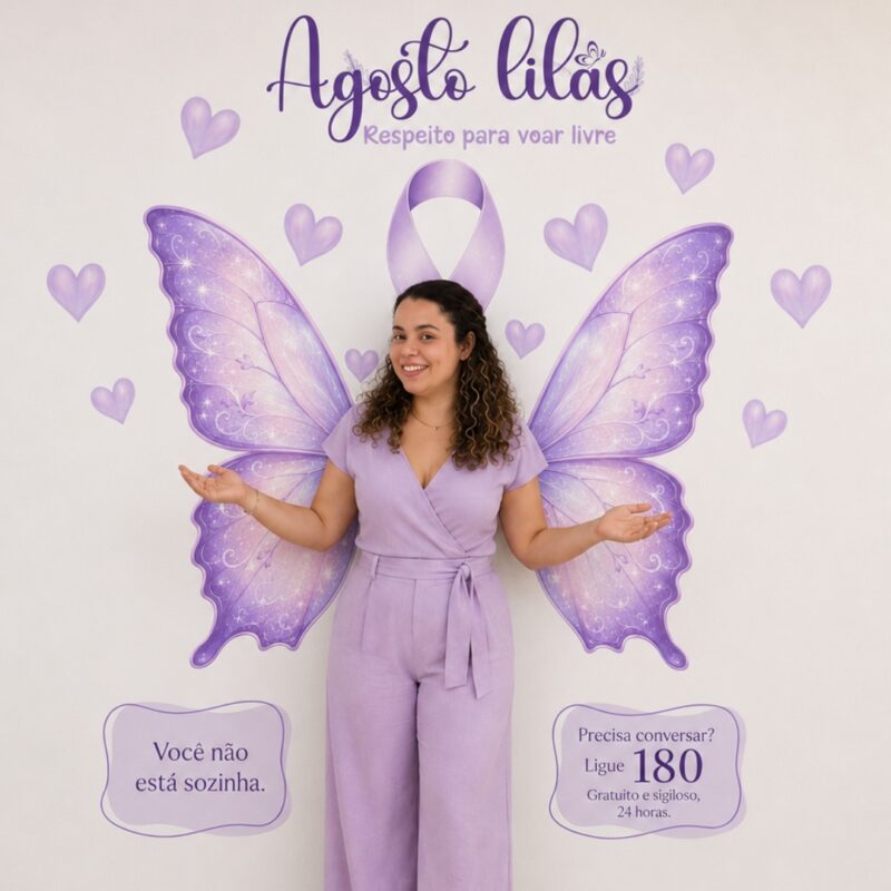 Painel Asas com o tema Agosto Lilás: toda mulher merece viver com liberdade, respeito e segurança. Rompa o silêncio, acolha, proteja e denuncie a violência.
